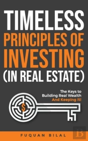 Timeless Principles Of Investing (In Real Estate)