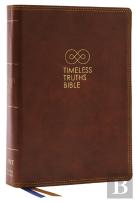 Timeless Truths Bible: One Faith. Handed Down. For All The Saints. (Net, Brown Leathersoft, Comfort Print)