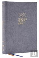 Timeless Truths Bible: One Faith. Handed Down. For All The Saints. (Net, Gray Hardcover, Comfort Print)