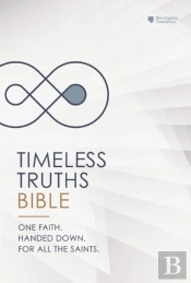 Timeless Truths Bible: One Faith. Handed Down. For All The Saints. (Net)