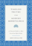Timeless Truths For Modern Mindfulness