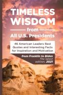Timeless Wisdom From All  U.S. Presidents