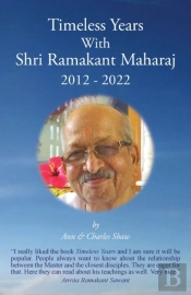Timeless Years With Shri Ramakant Maharaj 2012 - 2022