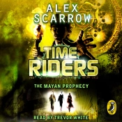 Timeriders: The Mayan Prophecy (Book 8)