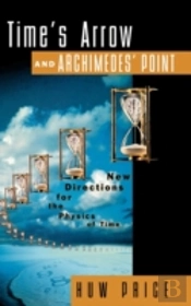 Time'S Arrow And Archimedes' Point