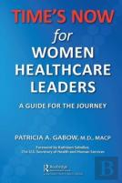 Time'S Now For Women Healthcare Leaders