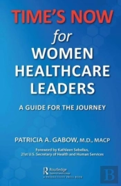 Time'S Now For Women Healthcare Leaders
