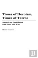 Times Of Heroism, Times Of Terror
