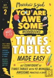 Times Tables Made Easy: Get Confident At Times Tables With 10 Minutes' Awesome Practice A Day!