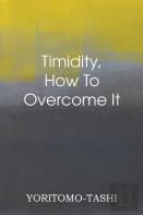 Timidity - How To Overcome It