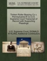 Timken Roller Bearing Co V. Pennsylvania R Co U.S. Supreme Court Transcript Of Record With Supporting Pleadings