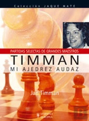 Timman. Mi Ajedrez Audaz