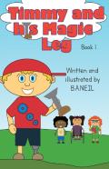 Timmy And His  Magic Leg