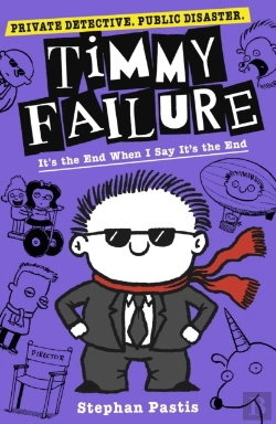 Bertrand.pt - Timmy Failure: It'S The End When I Say It'S The End