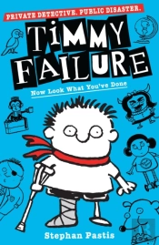 Timmy Failure: Now Look What You'Ve Done