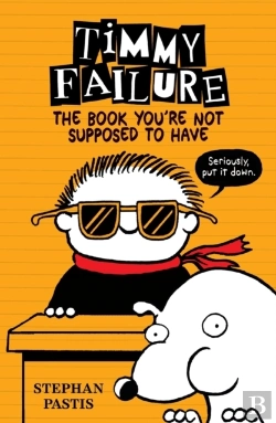 Bertrand.pt - Timmy Failure: The Book You'Re Not Supposed To Have
