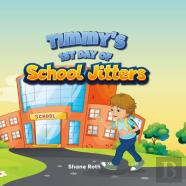 Timmy'S 1st Day Of School Jitters
