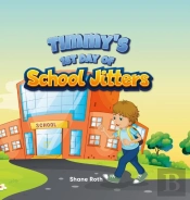 Timmy'S 1st Day Of School Jitters