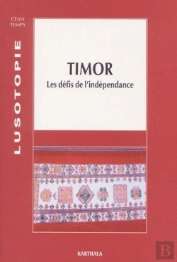Bertrand.pt - Timor ; Les Défis De L'Indépendance