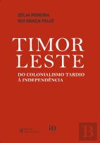Timor-Leste - Do Colonialismo Tardio à Independência