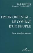 Timor Oriental ; Le Combat D'Un Peuple ; Essai D'Analyse Politique