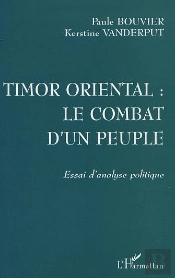 Timor Oriental ; Le Combat D'Un Peuple ; Essai D'Analyse Politique