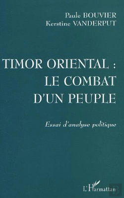 Bertrand.pt - Timor Oriental ; Le Combat D'Un Peuple ; Essai D'Analyse Politique