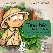 Timothée, Bébé Aventurier ; Timothée Explore Le Monde