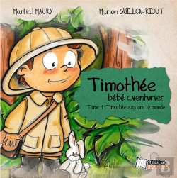 Bertrand.pt - Timothée, Bébé Aventurier ; Timothée Explore Le Monde