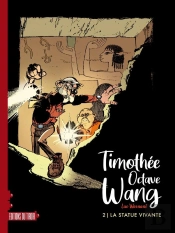 Timothée Octave Wang Tome 2 : La Statue Vivante