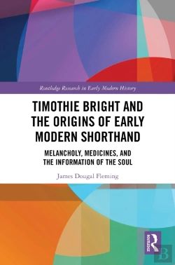 Bertrand.pt - Timothie Bright And The Origins Of Early Modern Shorthand