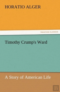 Bertrand.pt - Timothy Crump'S Ward A Story Of American Life
