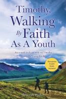 Timothy, Walking By Faith As A Youth