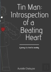 Tin Man: Introspection Of A Beating Hear