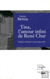 Tina, L'Amour Infini De René Char