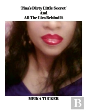 Tina'S Dirty Little Secret And All The Lies Behind It