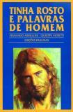 Tinha Rosto e Palavras de Homem