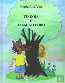 Bertrand.pt - Tininha e o Amigo Lobo