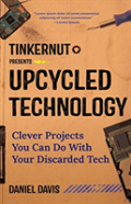 Tinkernut Presents Upcycled Technology