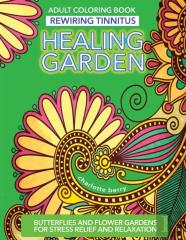 Tinnitus Art Therapy. Healing Garden Adult Coloring Book