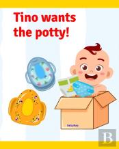 Tino Wants The Potty!