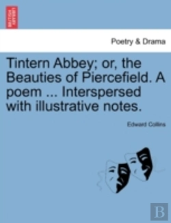 Bertrand.pt - Tintern Abbey; Or, The Beauties Of Piercefield. A Poem ... Interspersed With Illustrative Notes.