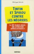 Tintin Et Spirou Contre Les Négriers ; La Bd Franco-Belge : Une Littérature Antiesclavagiste ?