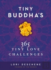 Tiny Buddha'S 365 Tiny Love Challenges