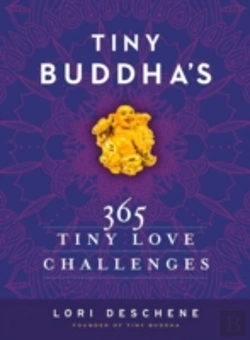 Bertrand.pt - Tiny Buddha'S 365 Tiny Love Challenges