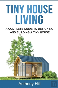 Bertrand.pt - Tiny House Living: A Complete Guide To Designing And Building A Tiny House