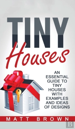 Bertrand.pt - Tiny Houses: An Essential Guide To Tiny