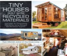 Tiny Houses Built With Recycled Materials