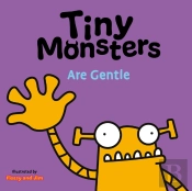 Tiny Monsters Are Gentle