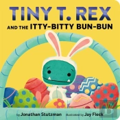 Tiny T. Rex And The Itty-Bitty Bun-Bun